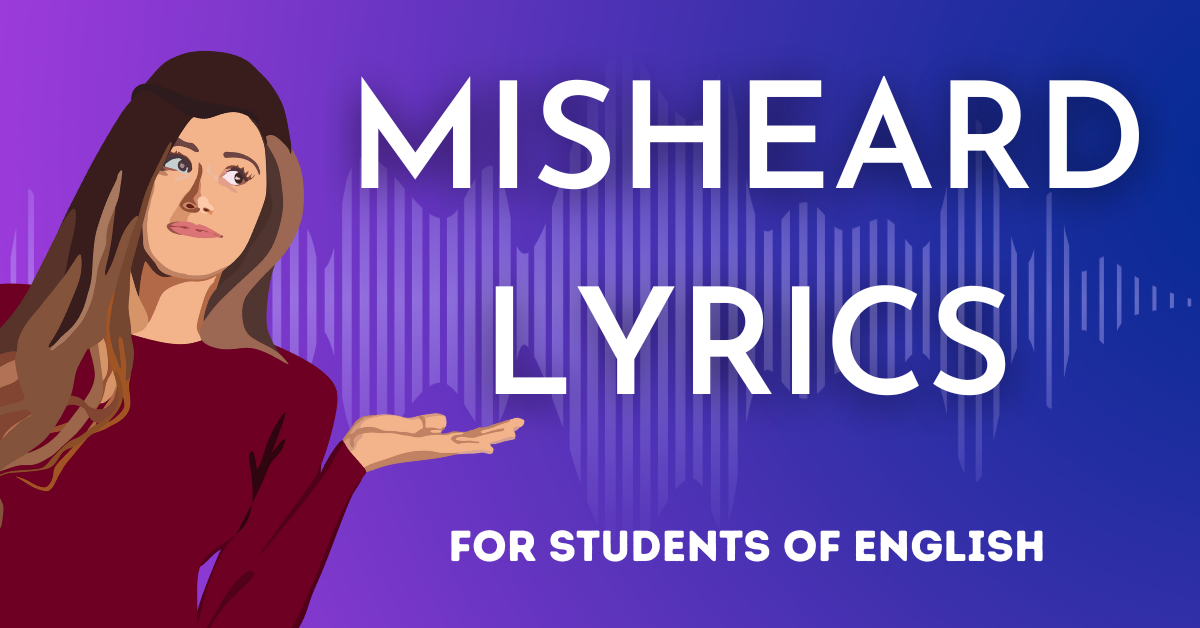 Misheard Lyrics