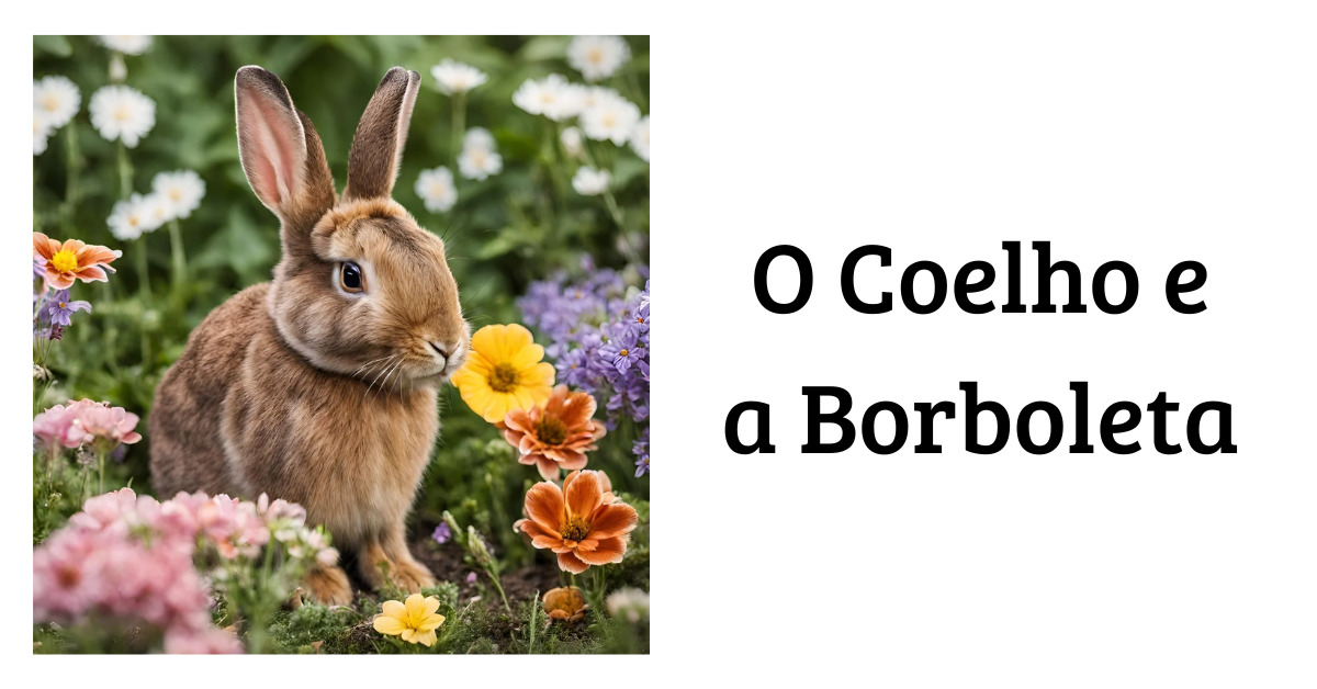 O Coelho e a Borboleta